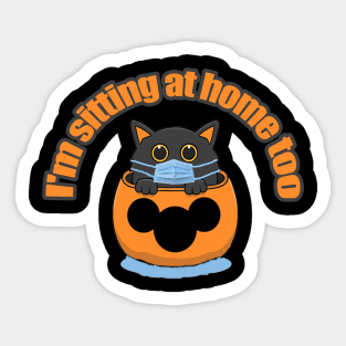 Stay at Home, I'm sitting at Home too Sticker